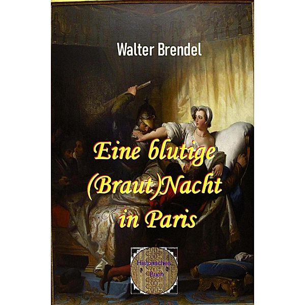 Eine blutige (Braut)Nacht in Paris, Walter Brendel