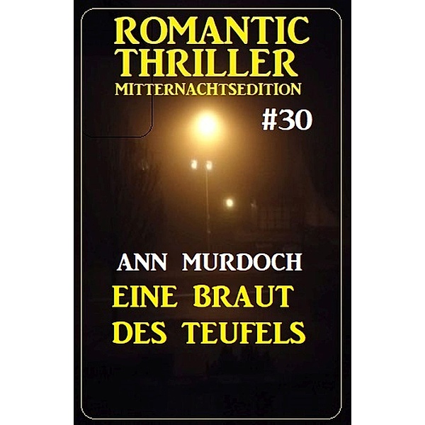 Eine Braut des Teufels: Romantic Thriller Mitternachtsedition 30, Ann Murdoch