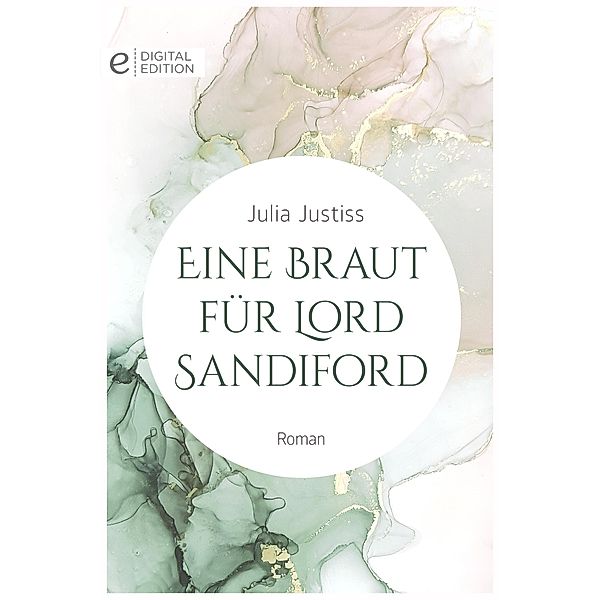 Eine Braut für Lord Sandiford, Julia Justiss