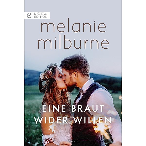 Eine Braut wider Willen, Melanie Milburne