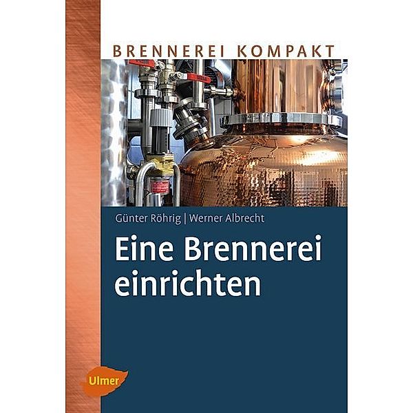 Eine Brennerei einrichten, Günter Röhrig, Werner Albrecht