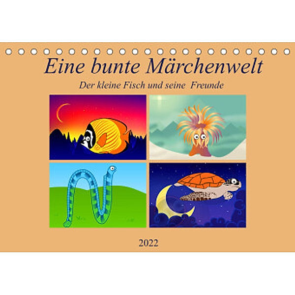 Eine bunte Märchenwelt    Der kleine Fisch und seine Freunde (Tischkalender 2022 DIN A5 quer), Monika Altenburger
