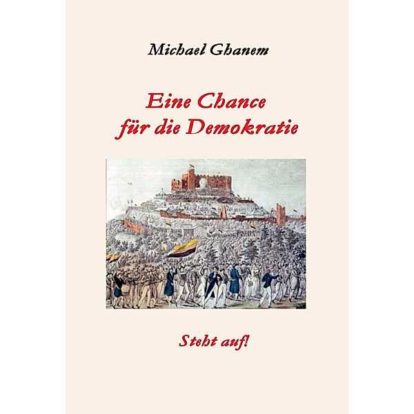 Eine Chance für die Demokratie, Michael Ghanem