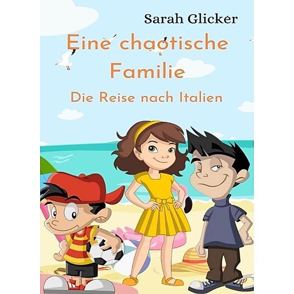 Eine chaotische Familie / Die Forsyte Saga Bd.1, Sarah Glicker