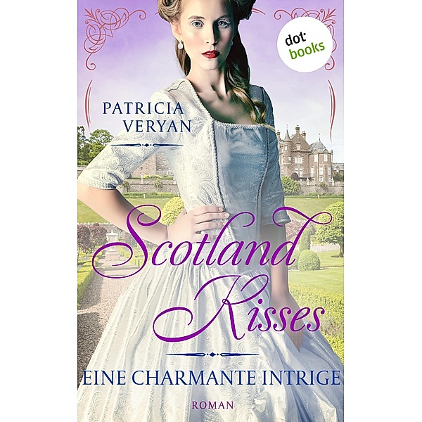 Eine charmante Intrige / Scotland Kisses Bd.6, Patricia Veryan