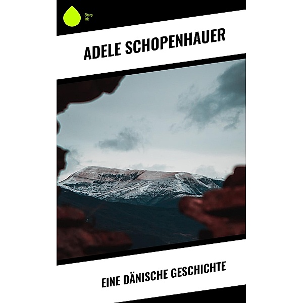 Eine dänische Geschichte, Adele Schopenhauer