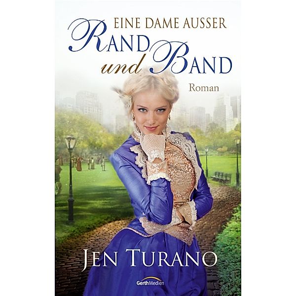 Eine Dame außer Rand und Band -, Jen Turano
