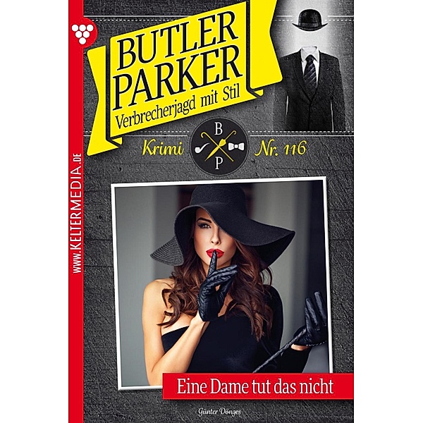Eine Dame tut das nicht / Butler Parker Bd.116, Günter Dönges