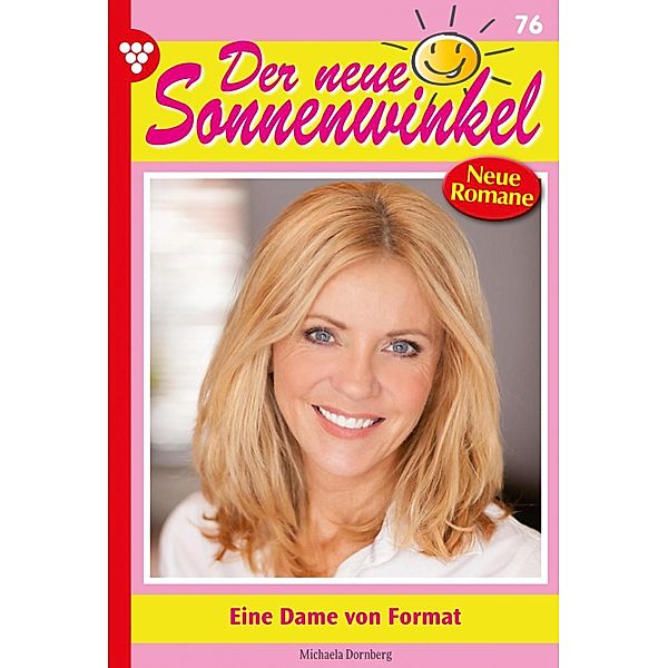 Eine Dame von Format / Der neue Sonnenwinkel Bd.76, Michaela Dornberg