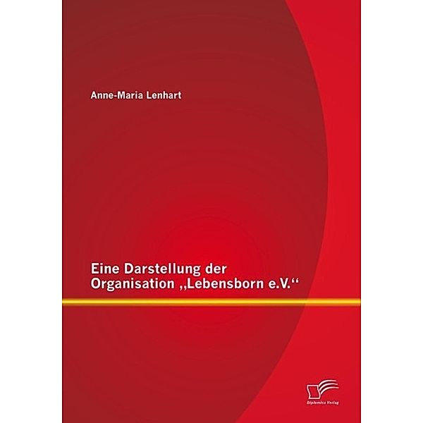 Eine Darstellung der Organisation Lebensborn e.V., Anne-Maria Lenhart