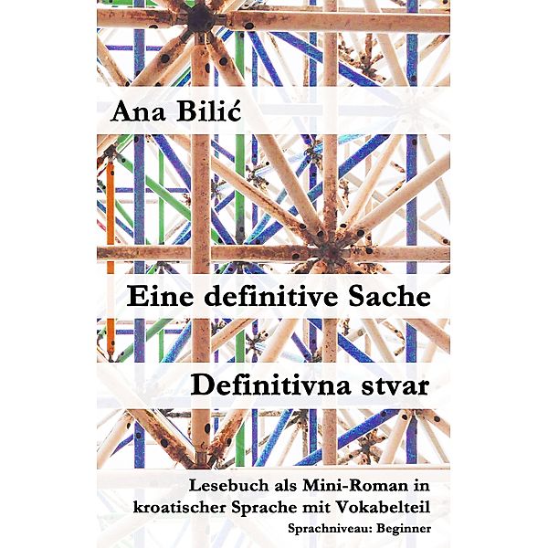 Eine definitive Sache / Definitivna stvar, Ana Bilic