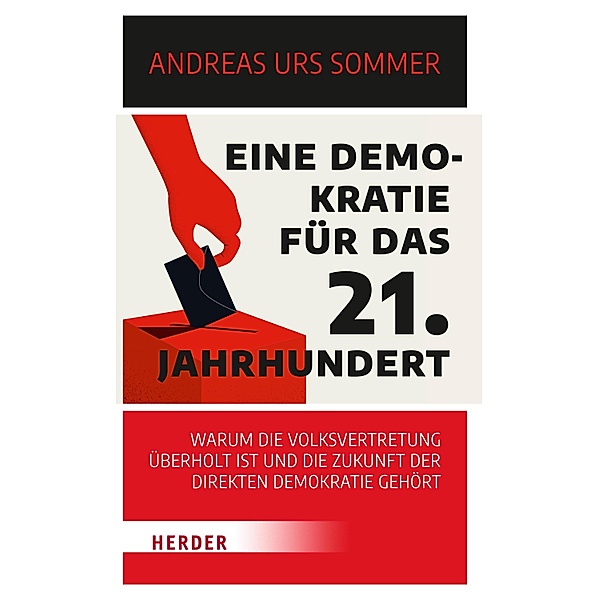Eine Demokratie für das 21. Jahrhundert, Andreas Urs Sommer