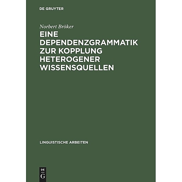 Eine Dependenzgrammatik zur Kopplung heterogener Wissensquellen, Norbert Bröker