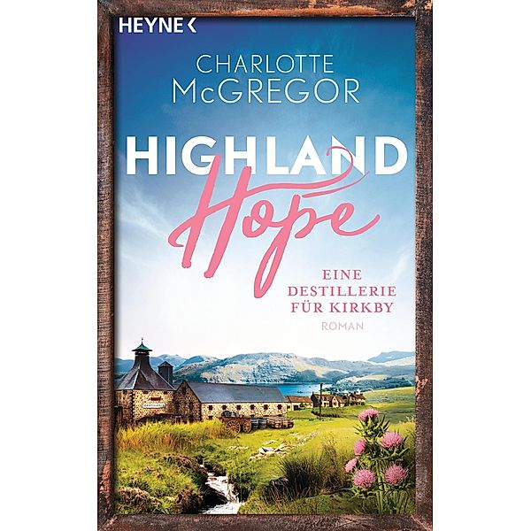 Eine Destillerie für Kirkby / Highland Hope Bd.3, Charlotte McGregor