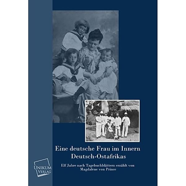 Eine deutsche Frau im innern Deutsch-Ostafrikas, Magdalene von Prince