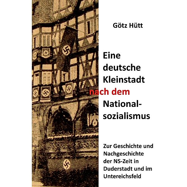 Eine deutsche Kleinstadt nach dem Nationalsozialismus, Götz Hütt