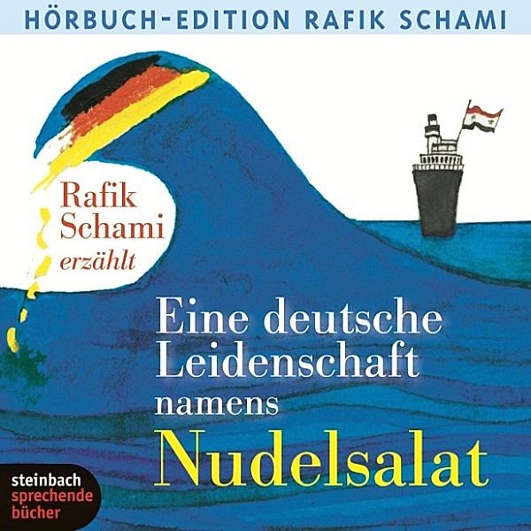 Eine deutsche Leidenschaft namens Nudelsalat (Ungekürzt), Rafik Schami