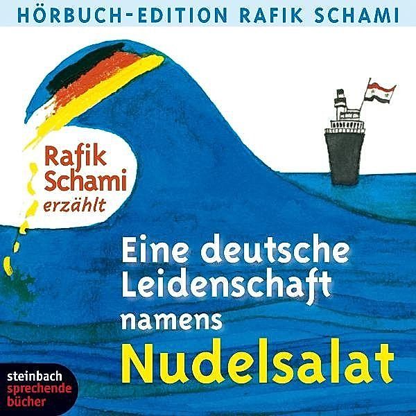 Eine deutsche Leidenschaft namens Nudelsalat,Audio-CD, Rafik Schami