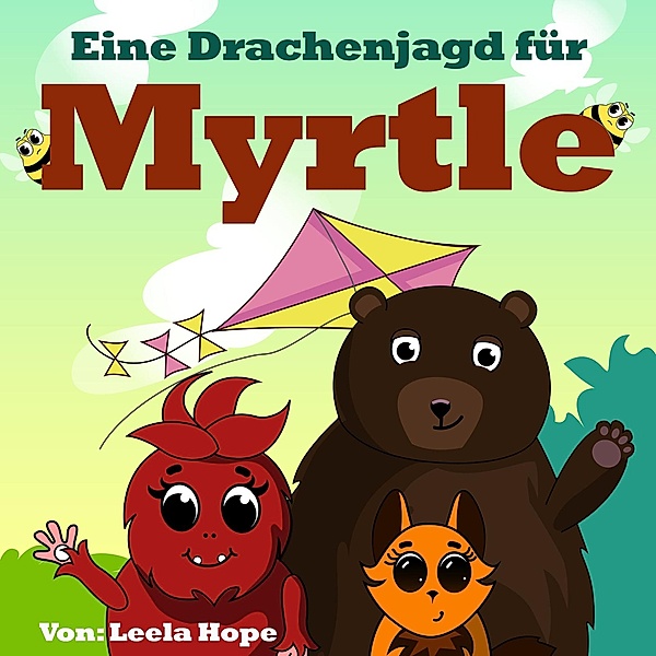 Eine Drachenjagd für Myrtle (gute nacht geschichten kinderbuch, #4) / gute nacht geschichten kinderbuch, Leela Hope