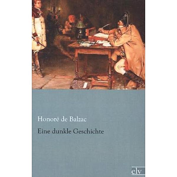 Eine dunkle Geschichte, Honoré de Balzac