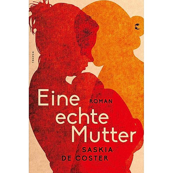 Eine echte Mutter, Saskia de Coster