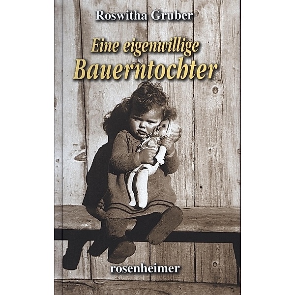 Eine eigenwillige Bauerntochter, Roswitha Gruber