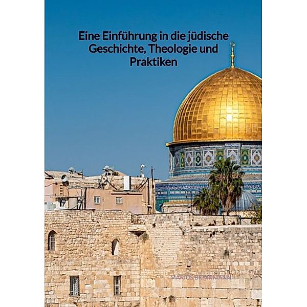 Eine Einführung in die jüdische Geschichte, Theologie und Praktiken, Marius Brinkmann