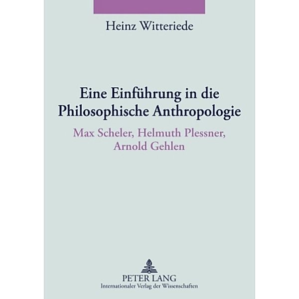 Eine Einführung in die Philosophische Anthropologie, Heinz Witteriede