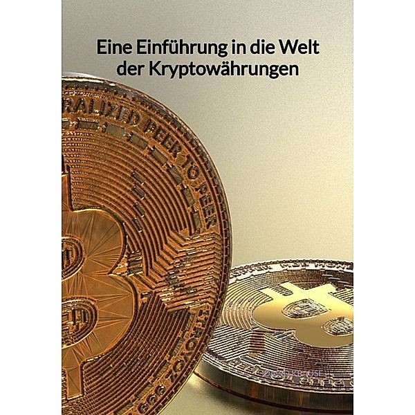 Eine Einführung in die Welt der Kryptowährungen, David Krause