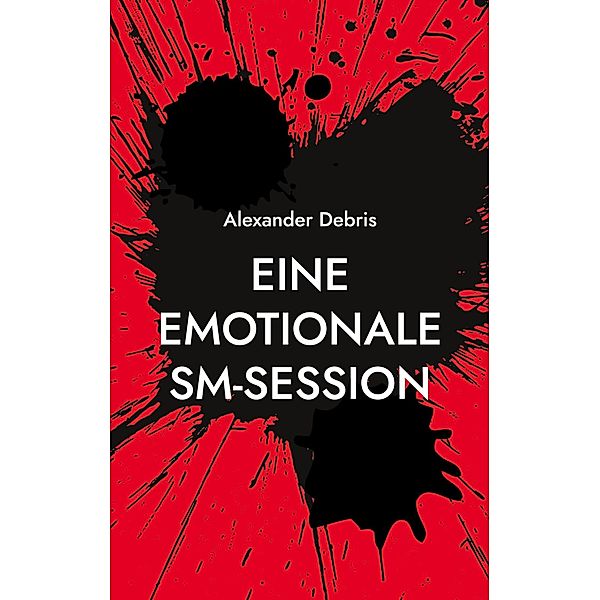 Eine emotionale SM-Session, Alexander Debris