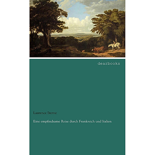 Eine empfindsame Reise durch Frankreich und Italien, Laurence Sterne