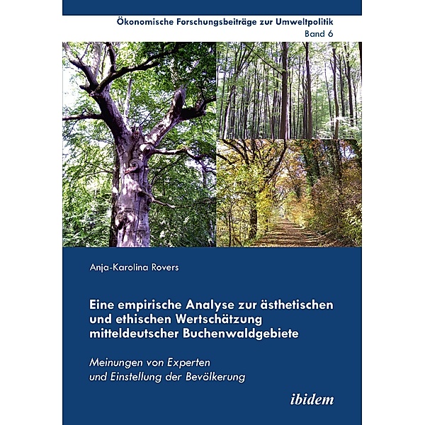 Eine empirische Analyse zur ästhetischen und ethischen Wertschätzung mitteldeutscher Buchenwaldgebiete, Anja-Karolina Rovers