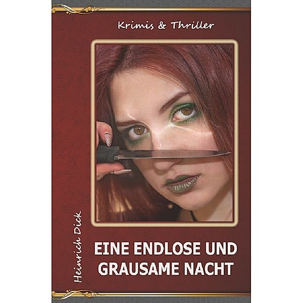 Eine endlose und grausame Nacht, Heinrich Dick