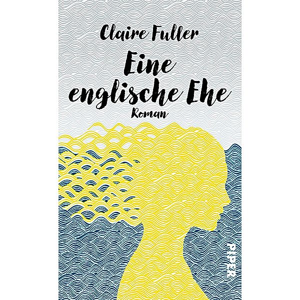 Eine englische Ehe, Claire Fuller