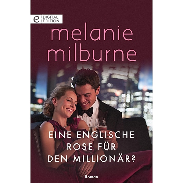 Eine englische Rose für den Millionär?, Melanie Milburne
