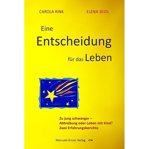 Eine Entscheidung für das Leben, Carola Rink, Elena Seidl