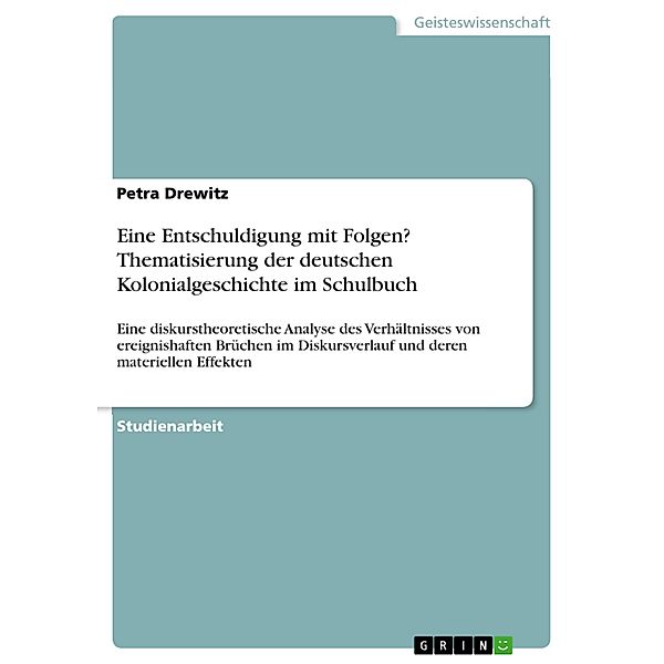 Eine Entschuldigung mit Folgen? Thematisierung der deutschen Kolonialgeschichte im Schulbuch, Petra Drewitz