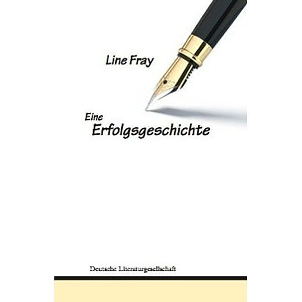 Eine Erfolgsgeschichte, Line Fray