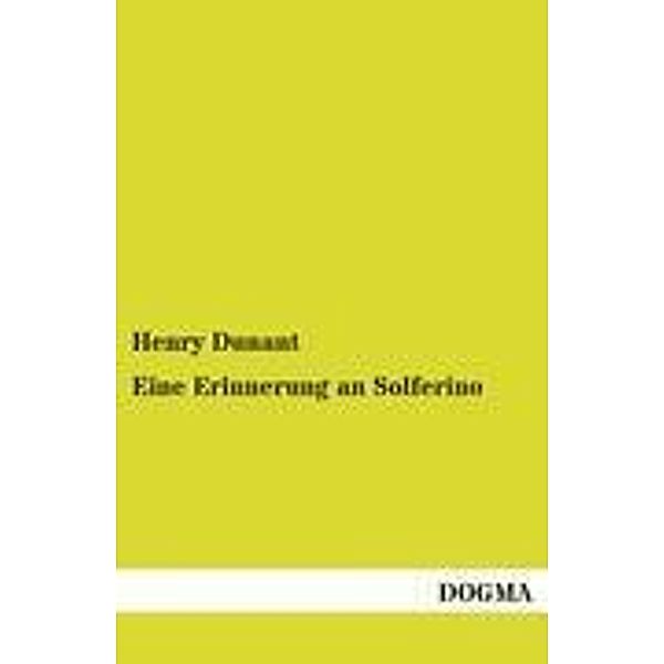 Eine Erinnerung an Solferino, Henry Dunant