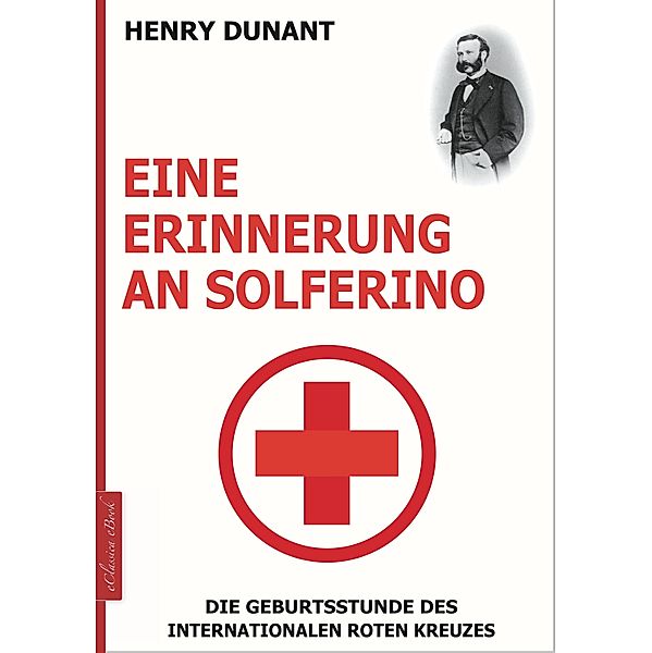 Eine Erinnerung an Solferino, Henry Dunant