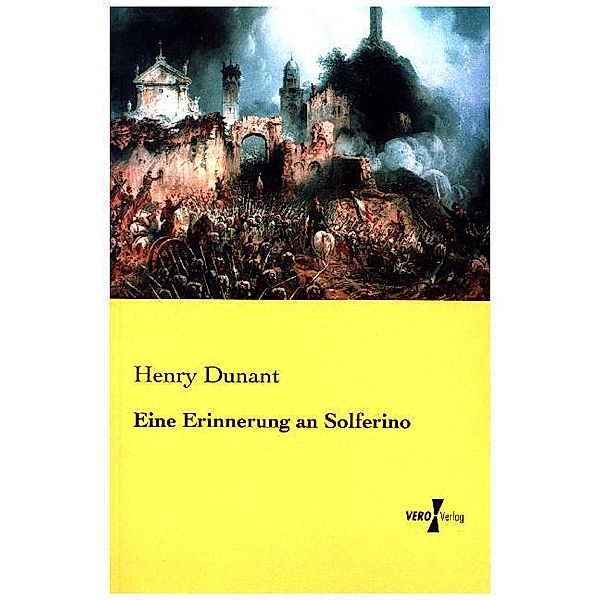 Eine Erinnerung an Solferino, Henry Dunant