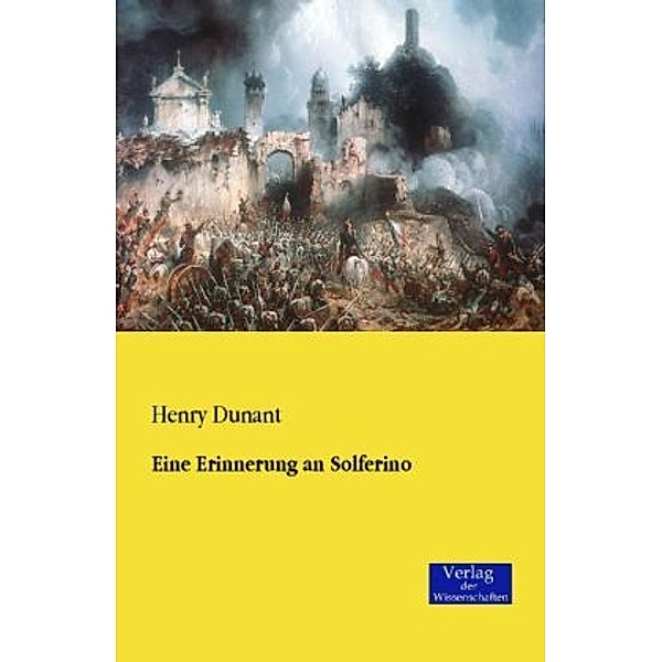 Eine Erinnerung an Solferino, Henry Dunant