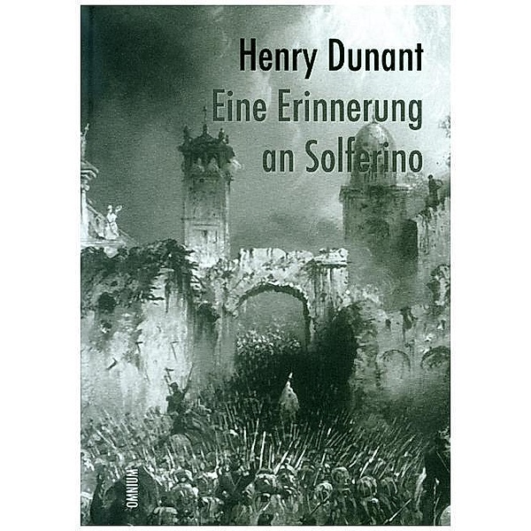 Eine Erinnerung an Solferino, Henry Dunant