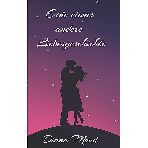 Eine etwas andere Liebesgeschichte, Diana Mond