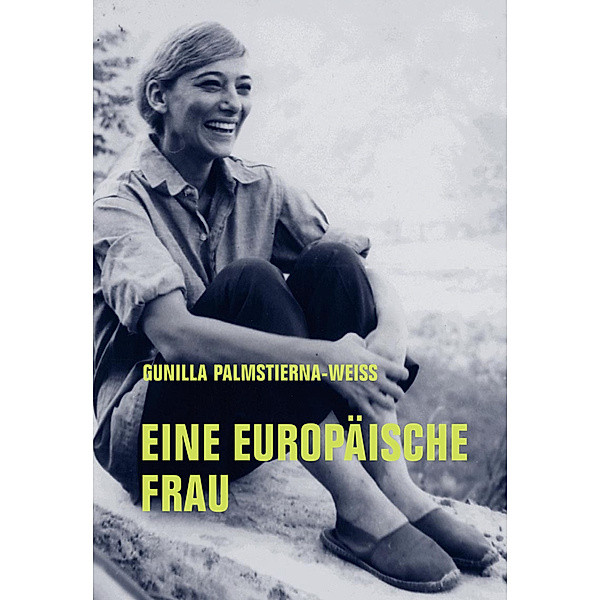 Eine Europäische Frau, Gunilla Palmstierna-Weiss