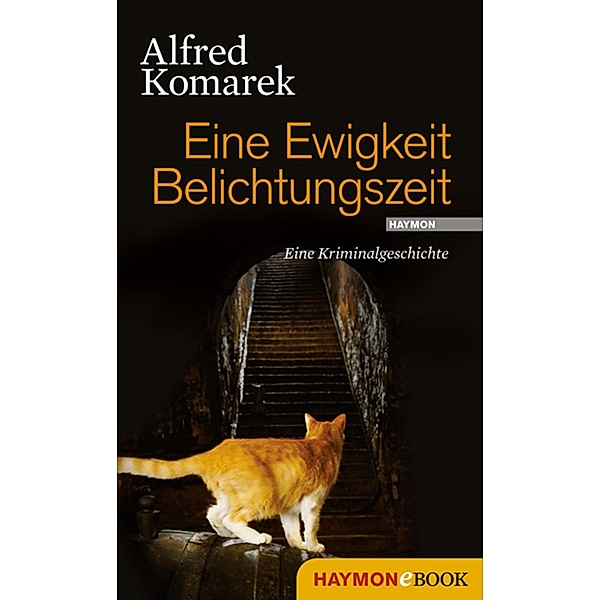 Eine Ewigkeit Belichtungszeit / Polt-Geschichte, Alfred Komarek
