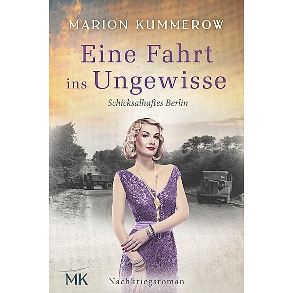 Eine Fahrt ins Ungewisse / Schicksalhaftes Berlin Bd.4, Marion Kummerow