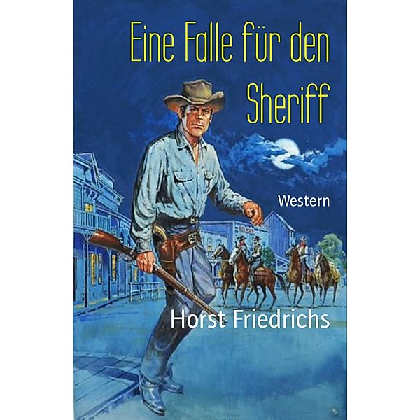 Eine Falle für den Sheriff, Horst Friedrichs