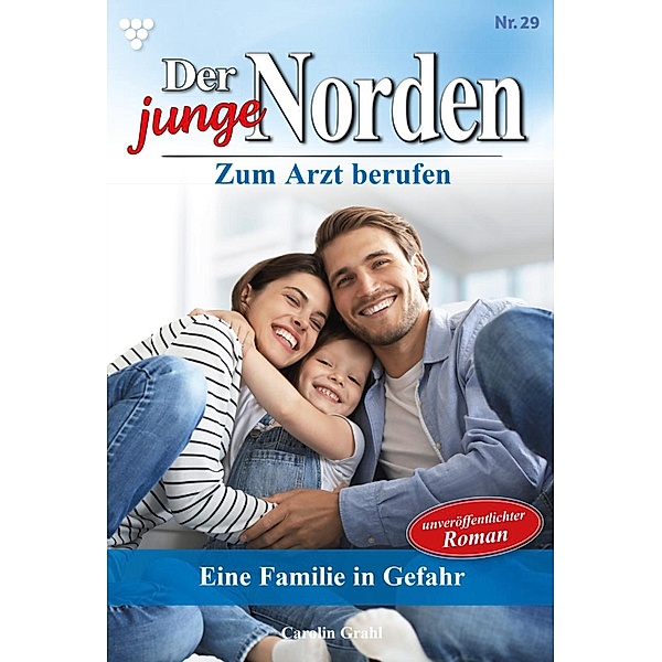 Eine Familie in Gefahr / Der junge Norden Bd.29, Carolin Grahl