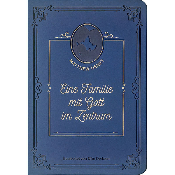 Eine Familie mit Gott im Zentrum, Matthew Henry